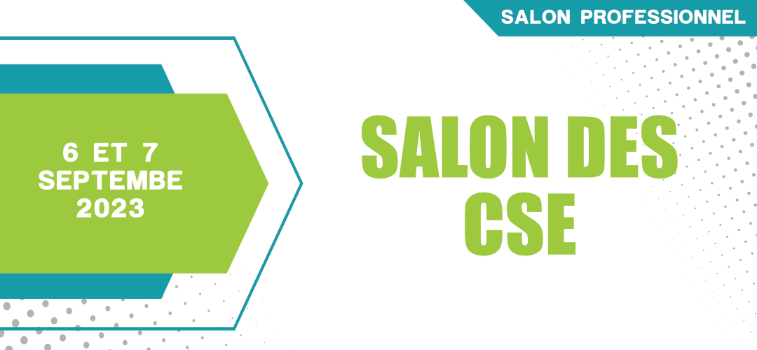 Salon des CSE – 6 et 7 septembre 2023