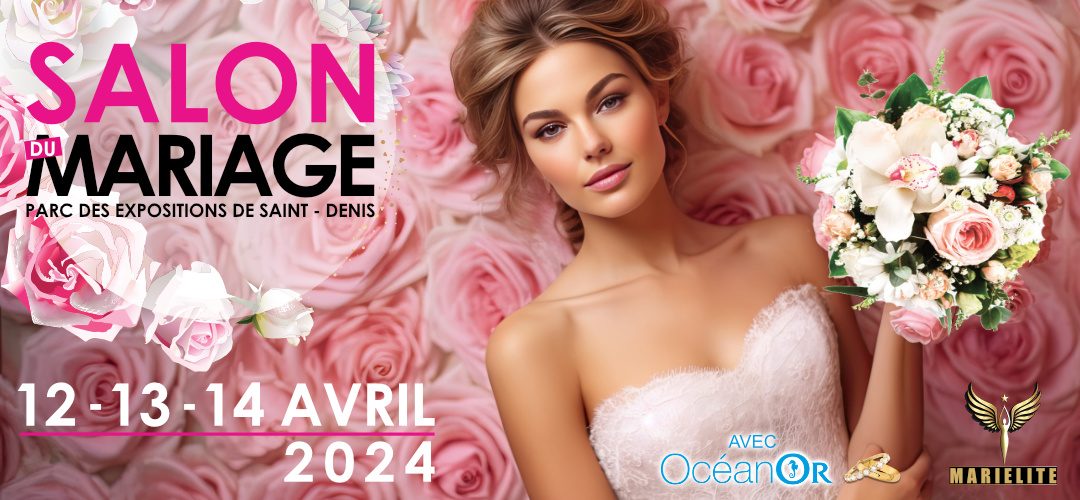 Salon du Mariage – 12 au 14 avril 2024