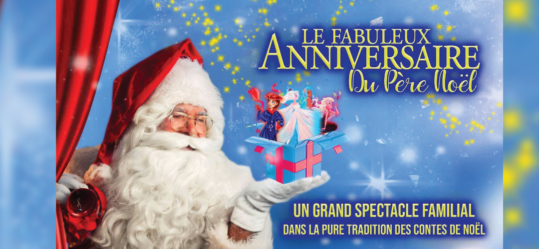 Spectacle : Le Fabuleux anniversaire du Père Noël – 6 et 7 décembre 2024