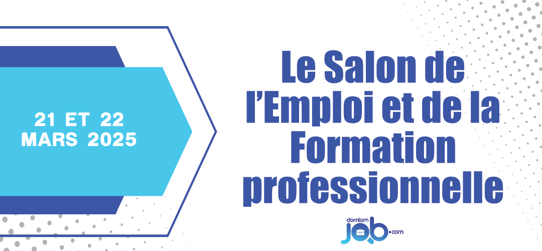 Le Salon de l’Emploi et de la Formation professionnelle – 21 et 22 mars 2025